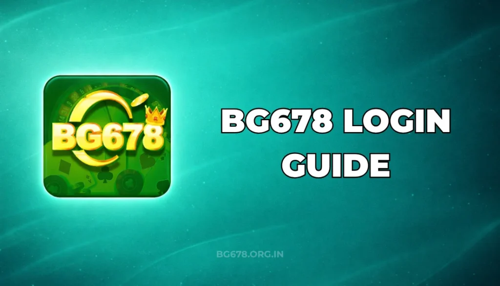 BG678 LOGIN GUIDE