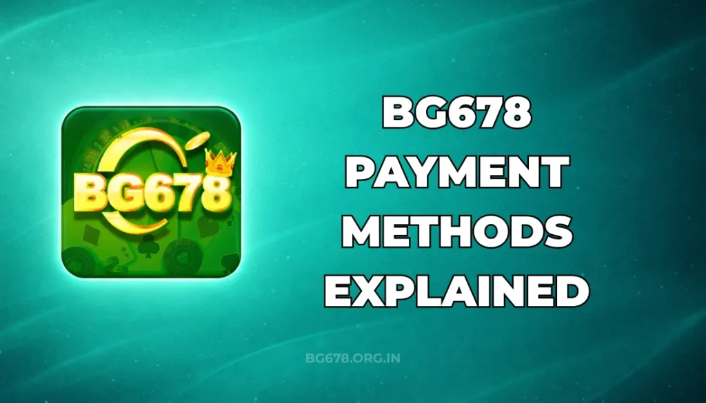 BG678 PAYMENT METHODS EXPLAINED