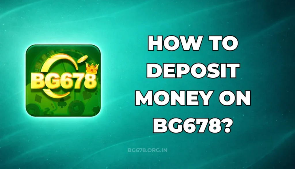 HOW TO DEPOSIT MONEY ON BG678?