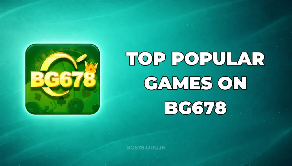 TOP POPULAR GAMES ON BG678
